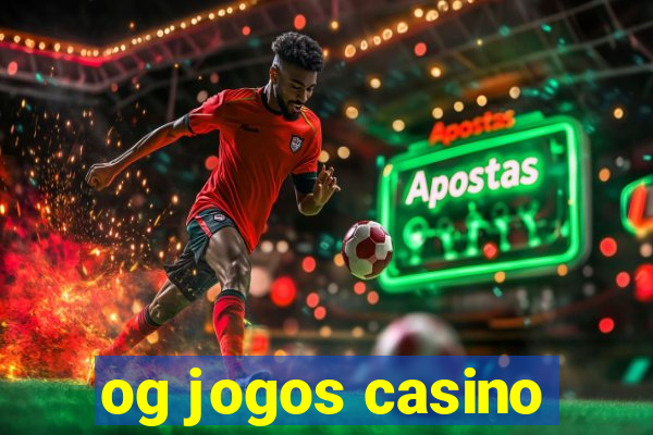 og jogos casino